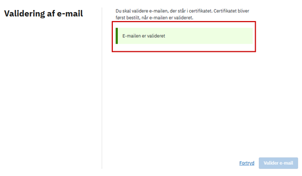 Skærmbillede af siden ”Validering af e-mail”. Beskeden ”E-mailen er valideret” vises lige før linket ”Fortryd” og knappen ”Valider e-mail”.