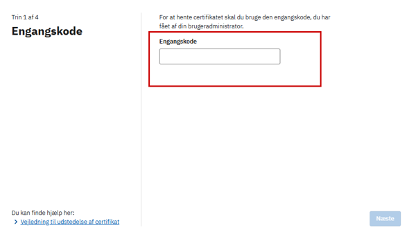 Skærmbillede af siden ”Engangskode”. Når du har indtastet engangskoden, bliver knappen ”Næste” aktiv. Knappen ligger nederst på siden.