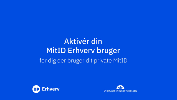Aktivér din MitID Erhverv bruger - For dig der bruger dit private MitID