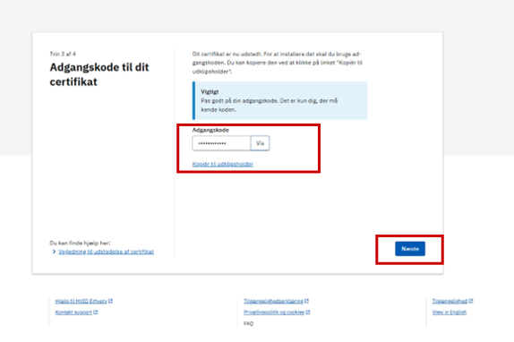Skærmbillede af siden ”Adgangskode til dit certifikat”. Du kan se adgangskoden ved at trykke på ”Vis”. Knappen ”Næste” ligger nederst på siden.