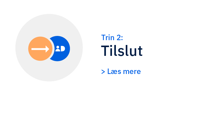 Trin 2 - tilslut - læs mere